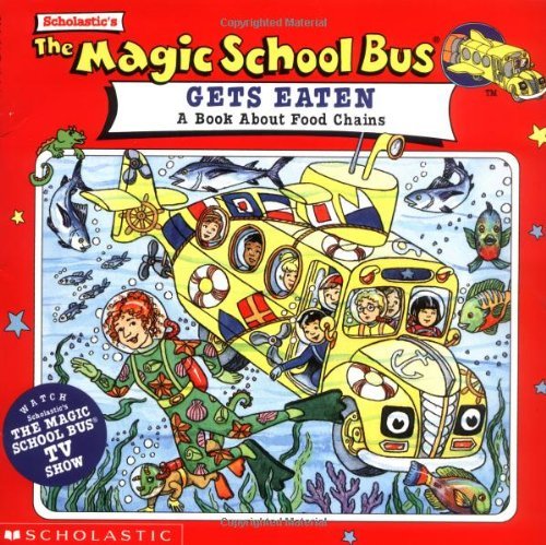 9780590484145: Gets Eaten: A Book About Food Chains (The Magic School Bus)