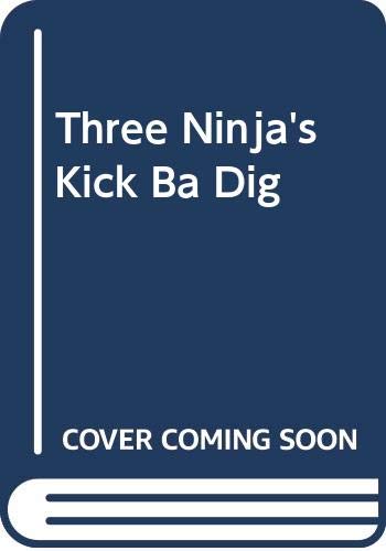 9780590484510: Three Ninja's Kick Ba Dig