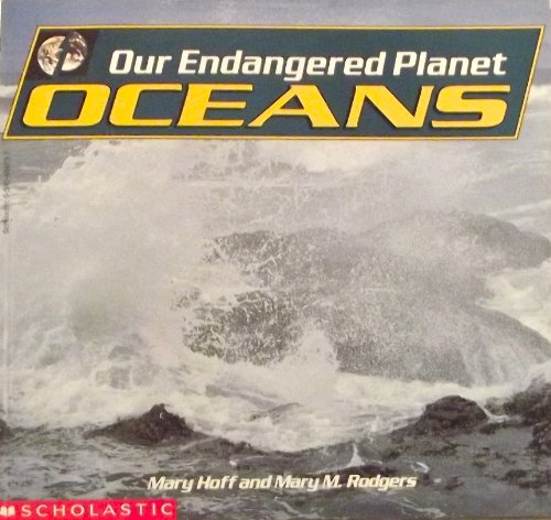 Stock image for Oceans: Our Endangered Planet (Scholastic Age Level 9 & Up) for sale by SecondSale
