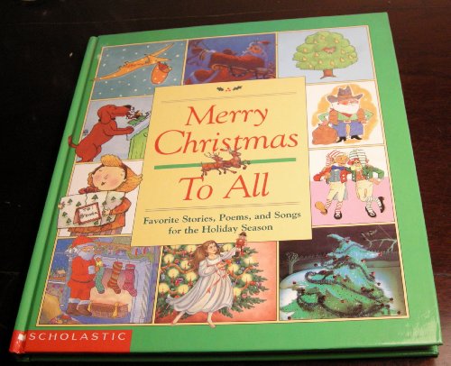 Beispielbild fr Merry Christmas to All: A Collection of Favorite Christmas Stories, Poems, and Songs for the Holiday Season zum Verkauf von Wonder Book