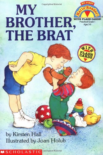 My Brother, the Brat (My First Hello Reader With Flash Cards!) (9780590485043) by Hall, Kirsten