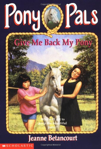 Imagen de archivo de Give Me Back My Pony : Pony Pals #4 a la venta por Wally's Books