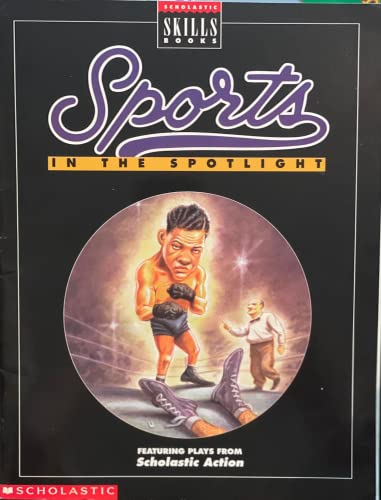 Sports in the Spotlight (Scholastic Skills Books) (9780590489027) by Unknown