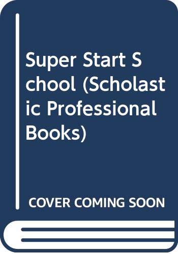 Super Start School (Scholastic Professional Books) (9780590491013) by Meish Goldish