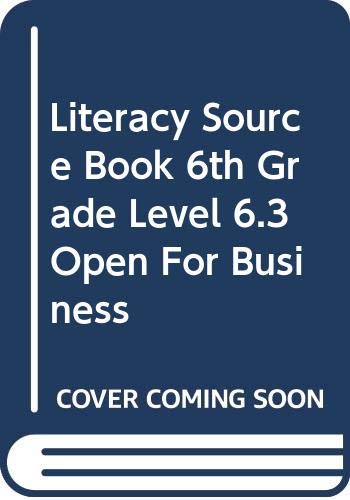 Imagen de archivo de Literacy Source Book 6th Grade Level 6.3 Open For Business a la venta por Better World Books: West