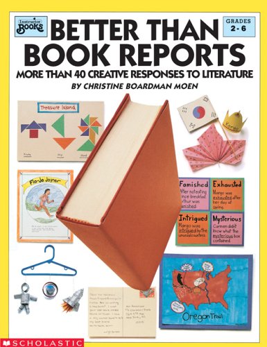 Stock image for Better Than Book Reports: More Than 40 Creative Responses to Literature (Grades 2-6) for sale by Your Online Bookstore