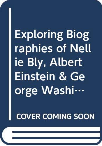 Stock image for Exploring Biographies: Literature & Writing Workshop - Nelly Bly, Albert Einstein, George Washington Carver for sale by Top Notch Books