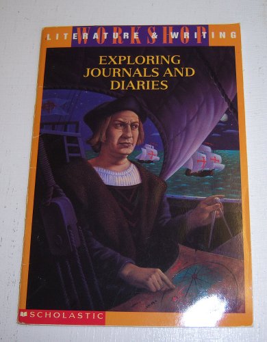 Stock image for Exploring Journals and Diaries: Christopher Columbus; Laura Ingalls Wilder; Anne Frank (Literature and Writing Workshop) for sale by Persephone's Books
