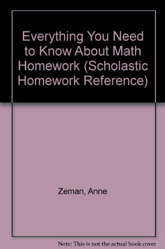 9780590493581: Everything You Need to Know About Math Homework (Scholastic Homework Reference)