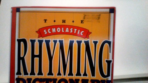 Stock image for Scholastic Rhyming Dictionary: Over 15,000 Words (The Scholastic Rhyming Dictionary over 15,000 Words) for sale by SecondSale