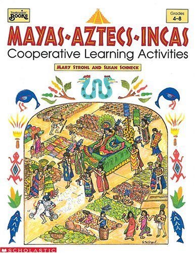 Stock image for Mayas, Aztecs, Incas: Coooperative Learning Activities (Grades 4-8) for sale by Your Online Bookstore