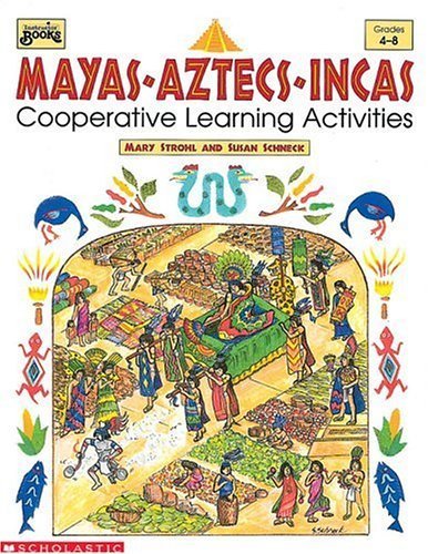 9780590495042: Mayas, Aztecs, Incas: Coooperative Learning Activities (Grades 4-8)