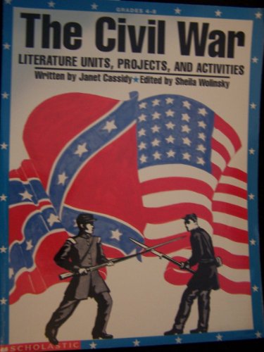 Stock image for The Civil War: Literature Units, Projects, and Activities/Grades 408 for sale by Wonder Book