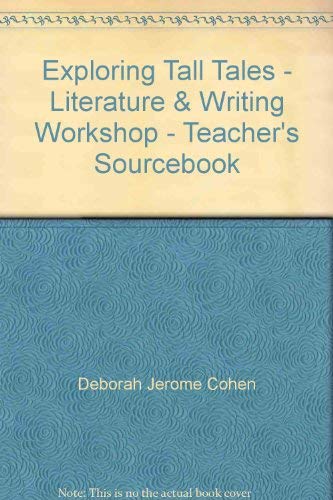 Stock image for Exploring Tall Tales - Literature & Writing Workshop - Teacher's Sourcebook for sale by SecondSale