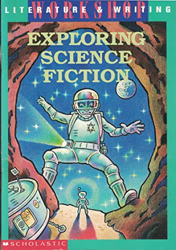 Stock image for Exploring Science Fiction: Charles de Lint, Barry B. Longyear, Ray Bradbury (Literature and Writing Workshop) for sale by Persephone's Books