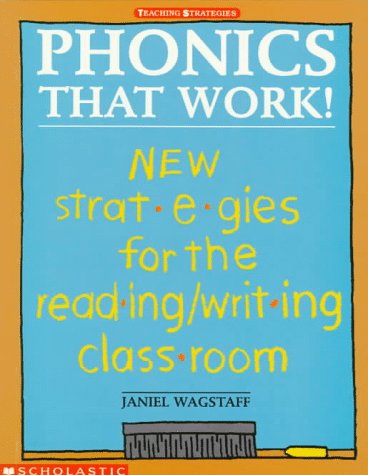 PHONICS THAT WORK!: New Strategies for the Reading & Writing Classroom