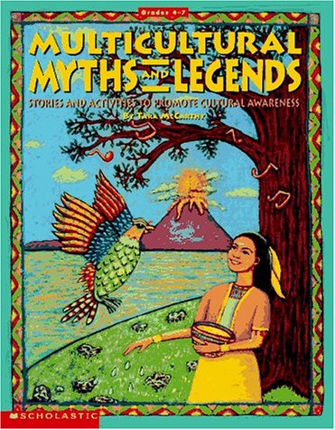 Stock image for Multicultural Myths and Legends : Stories and Activities to Promote Cultural Awareness for sale by Better World Books