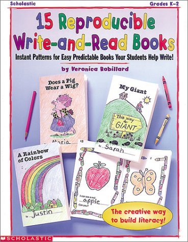 9780590498906: 15 Reproducible Write-And-Read Books: Instant Patterns for Easy Predictable Books Your Students Help Write!