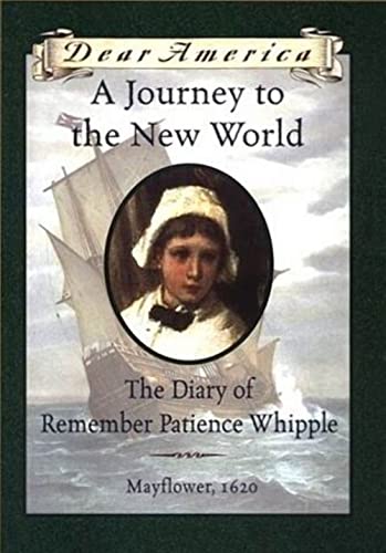 Beispielbild fr A Journey to the New World: The Diary of Remember Patience Whipple, Mayflower, 1620 (Dear America Series) zum Verkauf von Gulf Coast Books