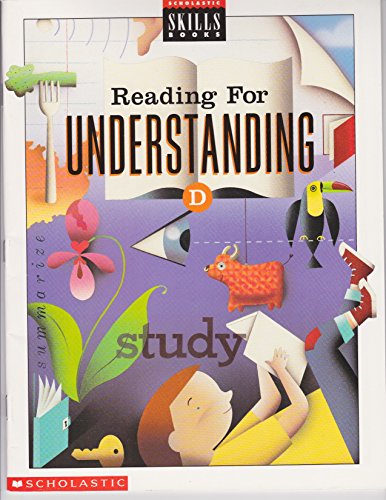 Stock image for Reading For Understanding. Book D. SummarizeStudy. Scholastic Skills books. (Scholastic Skills Books for sale by Wonder Book