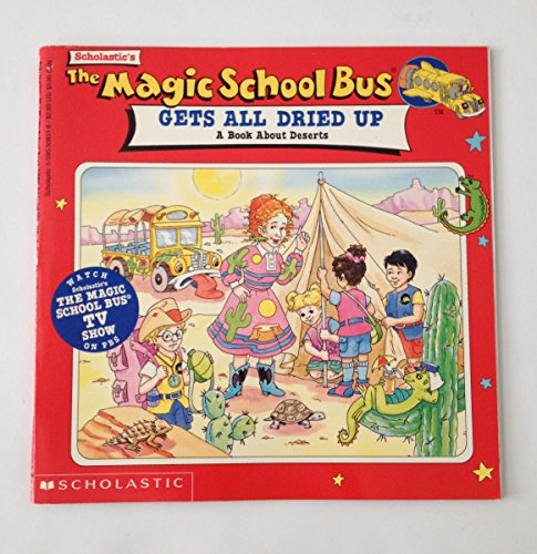 9780590508315: The Magic School Bus Gets All Dried Up: A Book About Deserts