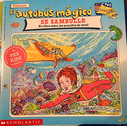 9780590510400: El autobus magico Se Zambulle / The Magic School Bus Takes a Dive: Un Libro Sobre Los Arrecifes De Coral / A Book About Coral Reefs