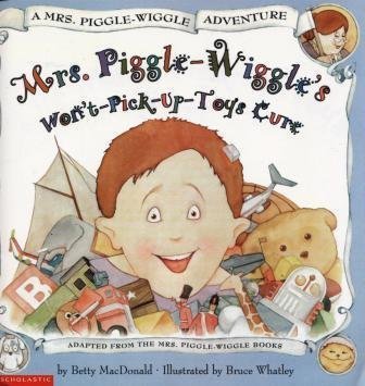 Stock image for Mrs. Piggle-Wiggle's Won't-Pick-Up-Toys Cure (A Mrs. Piggle-Wiggle Adventure) for sale by Your Online Bookstore