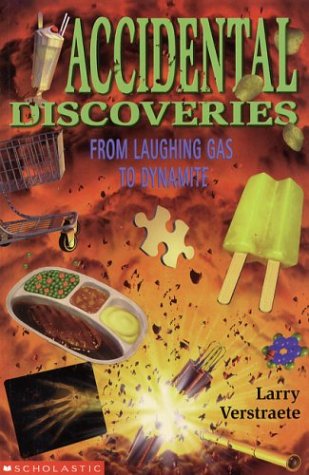 Stock image for Accidental Discoveries: From Laughing Gas to Dynamite for sale by GF Books, Inc.