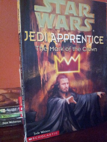 Stock image for The Mark of the Crown (Star Wars: Jedi Apprentice, Book 4) for sale by Cathy's Half Price Books