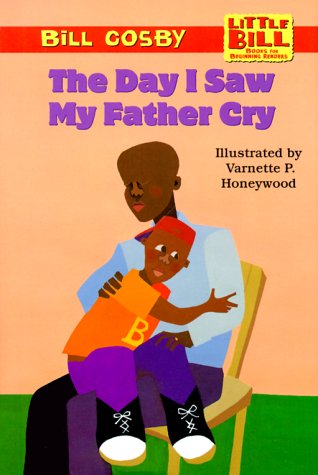 Imagen de archivo de The Day I Saw My Father Cry (Little Bill Books for Beginning Readers) a la venta por Library House Internet Sales