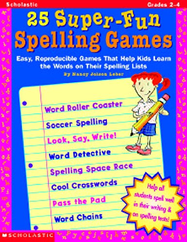 9780590522113: 25 Super-Fun Spelling Games: Easy, Reproducible Games That Help Kids Learn the Words on Their Spelling Lists