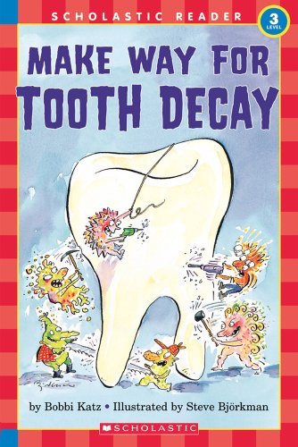 9780590522908: Make Way For Tooth Decay (Scholastic Reader, Level 3)