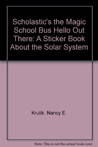 Beispielbild fr The Magic School Bus Hello Out There: A Sticker Book About the Solar System zum Verkauf von Wonder Book
