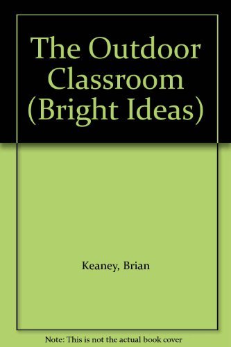 Stock image for The Outdoor Classroom (Bright Ideas) for sale by GF Books, Inc.