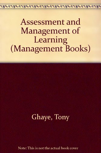 Assessment and Management of Learning (Management Books) (9780590530439) by Tony Ghaye; Jeffrey Jones