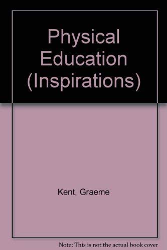 Physical Education (Inspirations) (9780590530491) by Graeme; Burton Carol Kent
