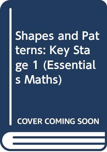 Stock image for Shapes and Patterns: Key Stage 1 (Essentials Maths) for sale by AwesomeBooks