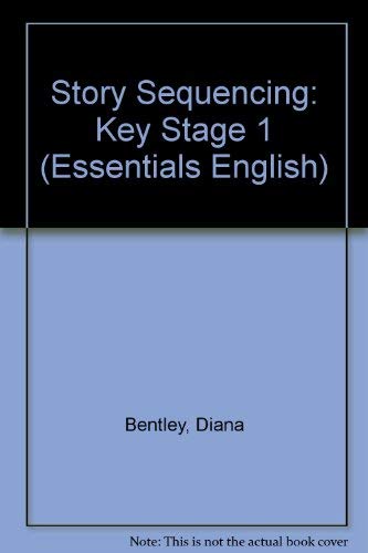 Essentials for English: Story Sequencing (Essentials for English) (9780590530675) by Bentley, Diana; Reid, Dee; Gaunt, Norma; Whitwell, Jane