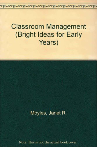 Stock image for Classroom Management (Bright Ideas for Early Years) for sale by Goldstone Books