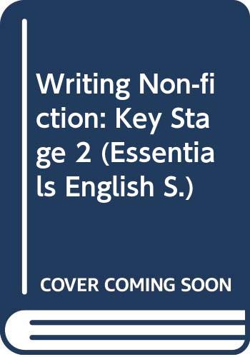 English - Key Stage 2: Writing Non-fiction (Essentials) (9780590531672) by Bentley, Diana; Reid, Dee; Gaunt, N.; Whitwell, J.