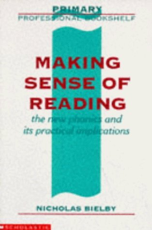 Stock image for Making Sense of Reading: The New Phonics and Its Implications (Primary Professional Bookshelf S.) for sale by WorldofBooks