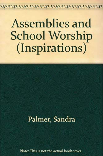 Stock image for Assemblies and School Worship (Inspirations S.) for sale by AwesomeBooks