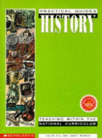 Stock image for History: Teaching within the National Curriculum (Practical Guides) for sale by AwesomeBooks