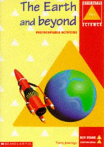 The Earth and Beyond KS2 (Essentials Science) (9780590535663) by Terry J. Jennings