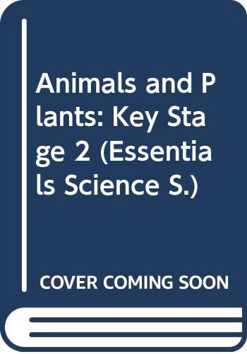 Stock image for Animals and Plants: Key Stage 2 (Essentials Science S.) for sale by AwesomeBooks