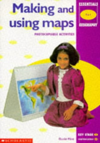 Stock image for Making and Using Maps (Essentials Geography S.) for sale by Bahamut Media