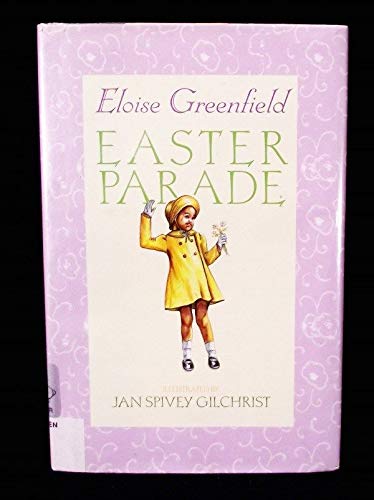 Easter Parade - Eloise Greenfield; Eloise Greenfield