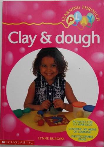 Stock image for Clay and Dough (Learning Through Play S.) for sale by WorldofBooks