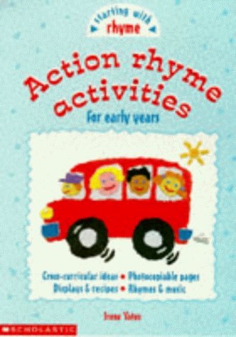 Action Rhyme Activities (Starting with Rhyme) (9780590536578) by Irene Yates