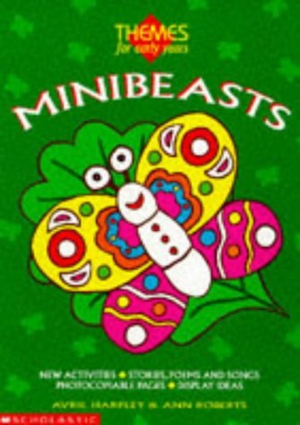 Minibeasts (9780590536851) by Avril Harpley; Ann Roberts
